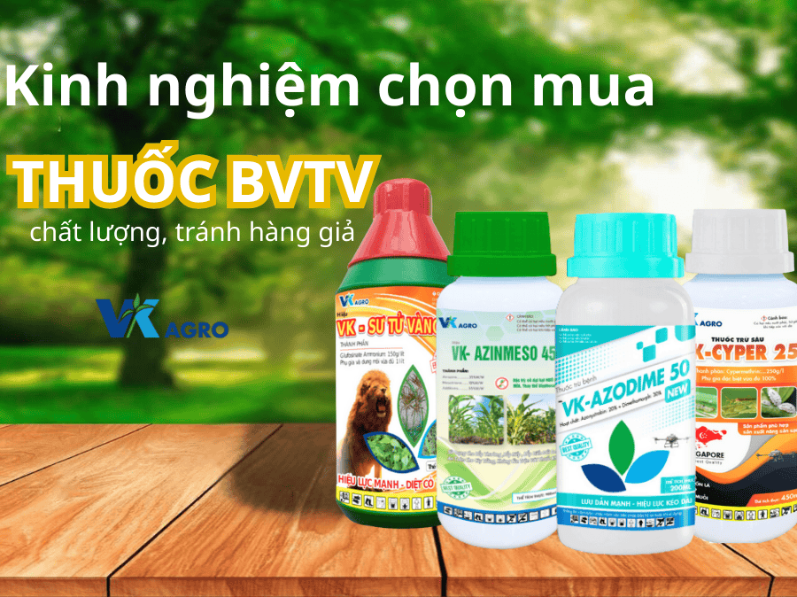 Kinh nghiệm chọn mua thuốc BVTV chất lượng, tránh hàng giả